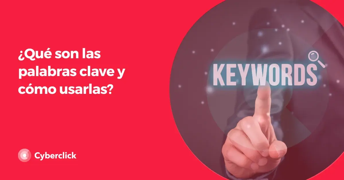 ¿Qué son las palabras clave y cómo usarlas?